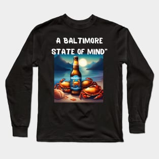 A BALTIMORE STATE OF MIND DESIGN Long Sleeve T-Shirt